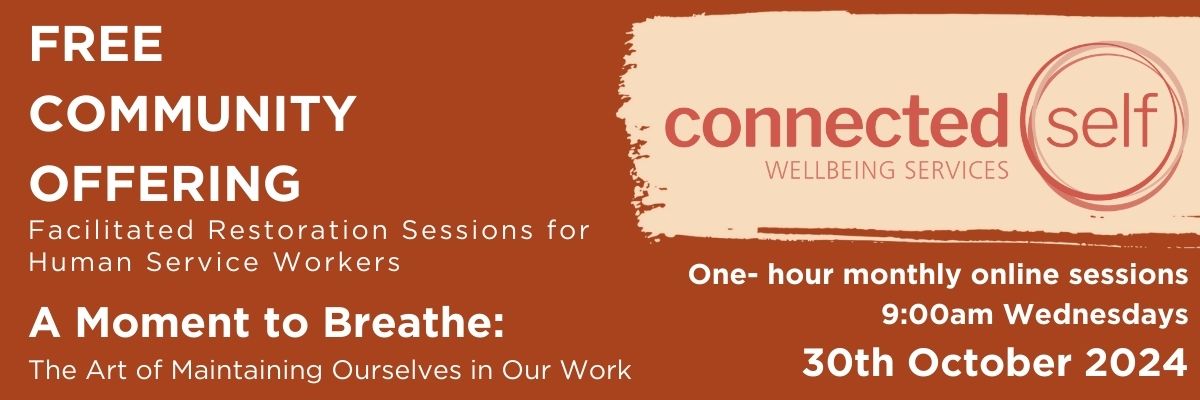 FREE COMMUNITY OFFERING – FACILITATED RESTORATION SESSIONS FOR HUMAN SERVICE WORKERS- October